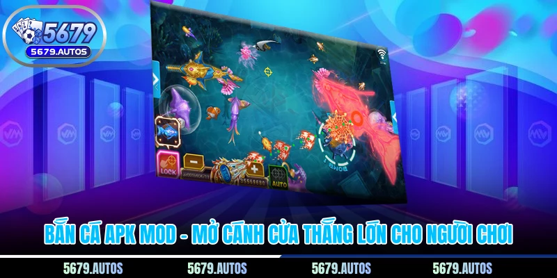 Bắn Cá APK Mod - Mở Cánh Cửa Thắng Lớn Cho Người Chơi