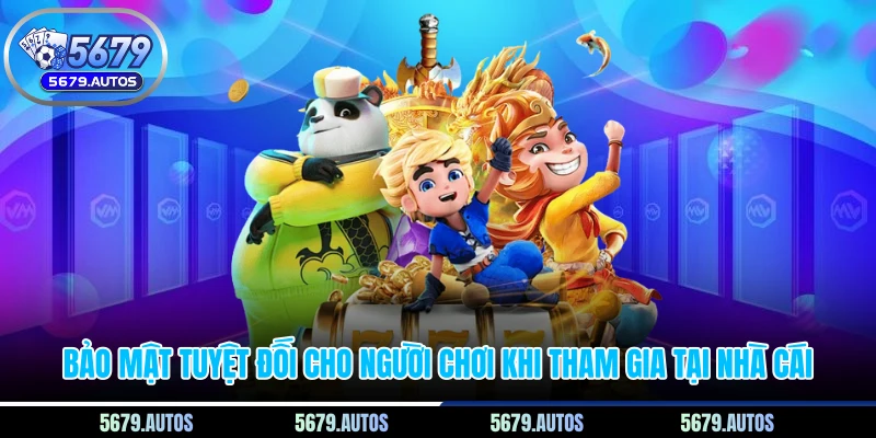 Bảo mật tuyệt đối cho người chơi khi tham gia tại nhà cái