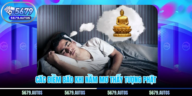 Các điềm báo khi nằm mơ thấy tượng Phật