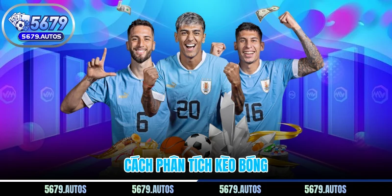 Cách phân tích kèo bóng  