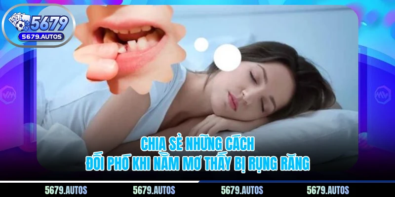 Chia sẻ những cách đối phó khi nằm mơ thấy bị rụng răng