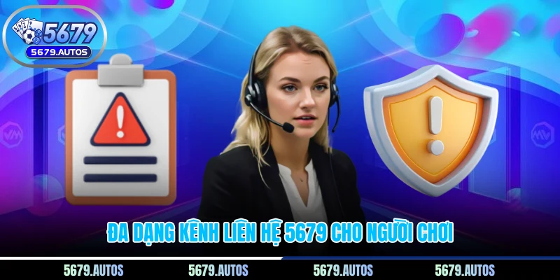 Đa dạng kênh liên hệ 5679 cho người chơi
