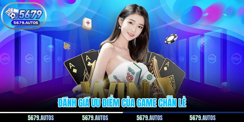 Đánh giá ưu điểm của game chẵn lẻ