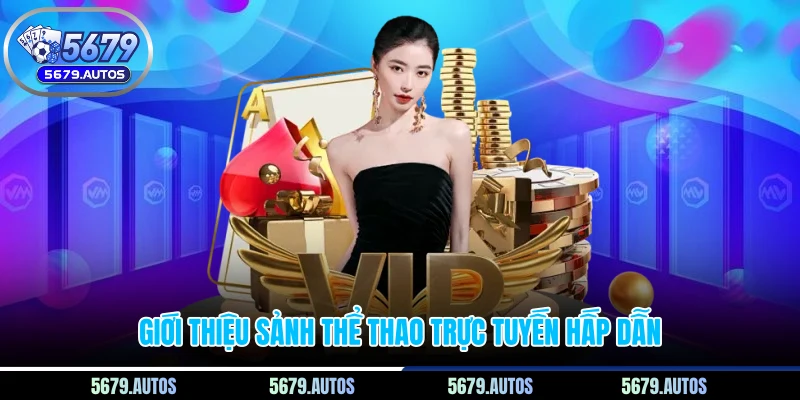 Giới thiệu sảnh thể thao trực tuyến hấp dẫn