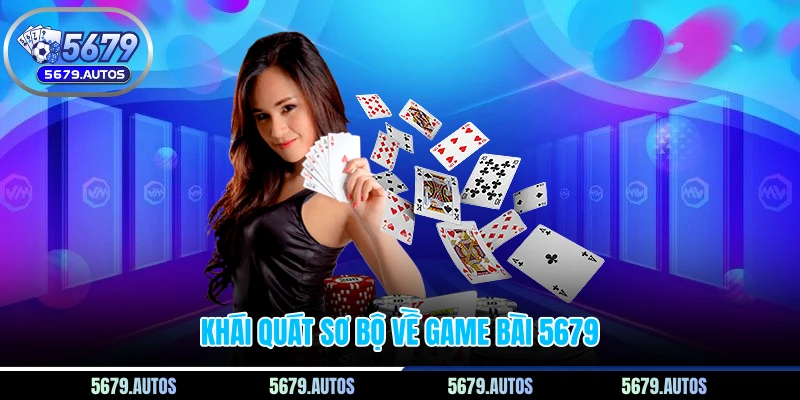 Khái quát sơ bộ về game bài 5679