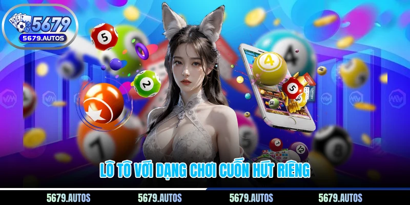Lô tô với dạng chơi cuốn hút riêng