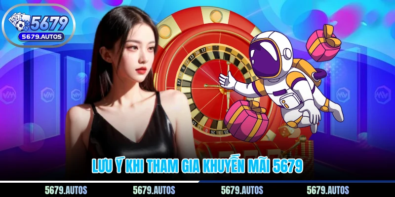 Lưu ý khi tham gia khuyến mãi 5679