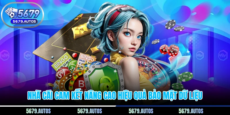 Nhà cái cam kết nâng cao hiệu quả bảo mật dữ liệu
