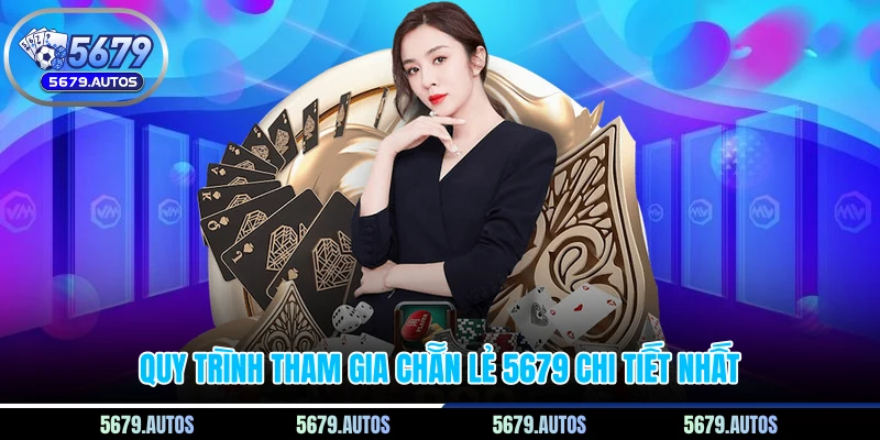 Quy trình tham gia chẵn lẻ 5679 chi tiết nhất