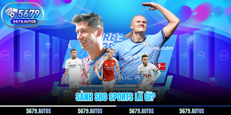 Sảnh SBO Sports là gì? 