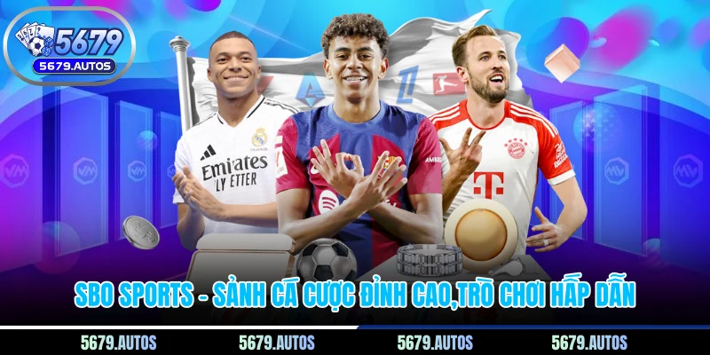 SBO Sports – Sảnh Cá Cược Đỉnh Cao,Trò Chơi Hấp Dẫn
