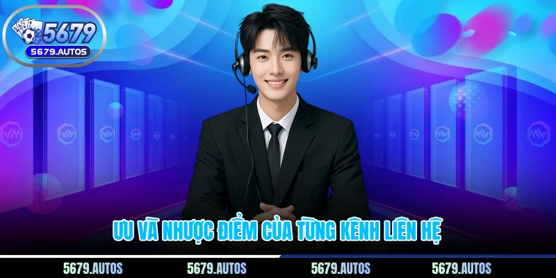 Ưu và nhược điểm của từng kênh liên hệ 