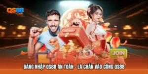 Đăng Nhập QS88 An Toàn - Lá Chắn Vào Cổng QS88