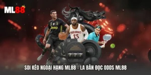 Soi Kèo Ngoại Hạng ML88 - La Bàn Đọc Odds ML88